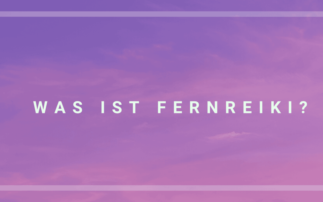 Was ist Fernreiki?