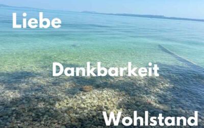 Meine drei wichtigsten Werte: Liebe, Dankbarkeit und Wohlstand