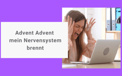 Advent, Advent – mein Nervensystem brennt