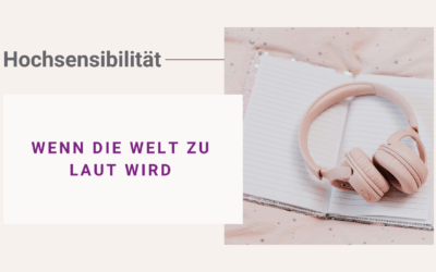 Wenn die Welt zu laut und alles zuviel wird